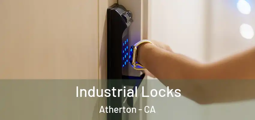  Industrial Locks Atherton - CA