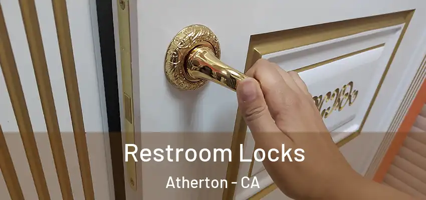  Restroom Locks Atherton - CA
