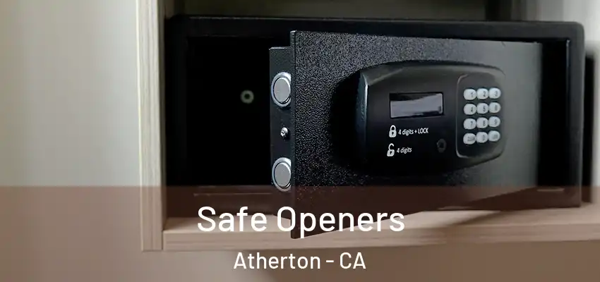  Safe Openers Atherton - CA